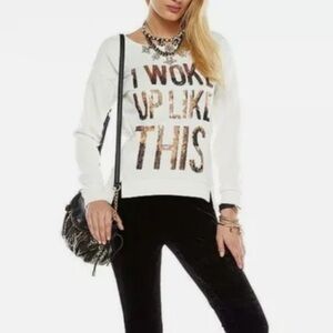 I Woke Up Like This sweatshirt